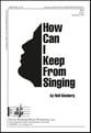 How Can I Keep from Singing? SSA choral sheet music cover